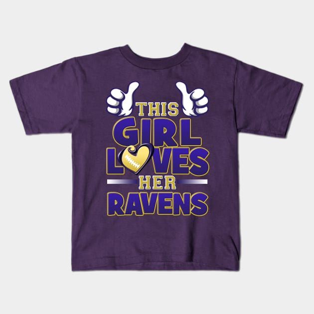 This Girl Loves Her Ravens Football Kids T-Shirt by Just Another Shirt